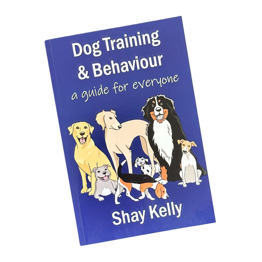 Dog Training & Behaviour - A Guide for Everyone by Shay Kelly